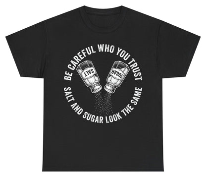 BE Careful WHO YOU TRUST SALT AND SUGAR LOOK THE SAME Youth T-Shirt - product mockup - Black