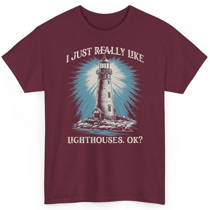 I Just Really Like Lighthouses, Ok? lighthouse T-Shirt Maroon product mockup