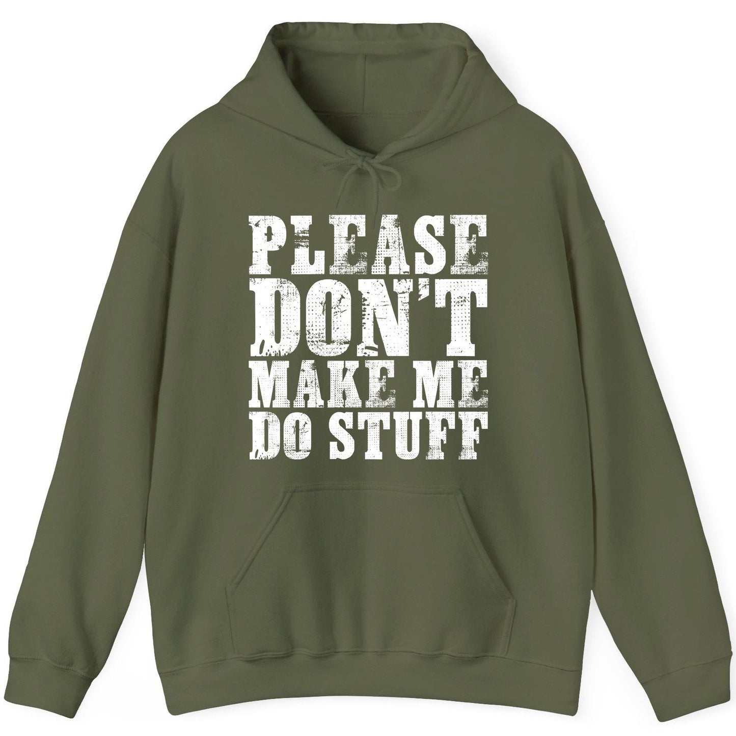 Please Don't Make Me Do Stuff sarcastic humor Hoodie Military Green product mockup
