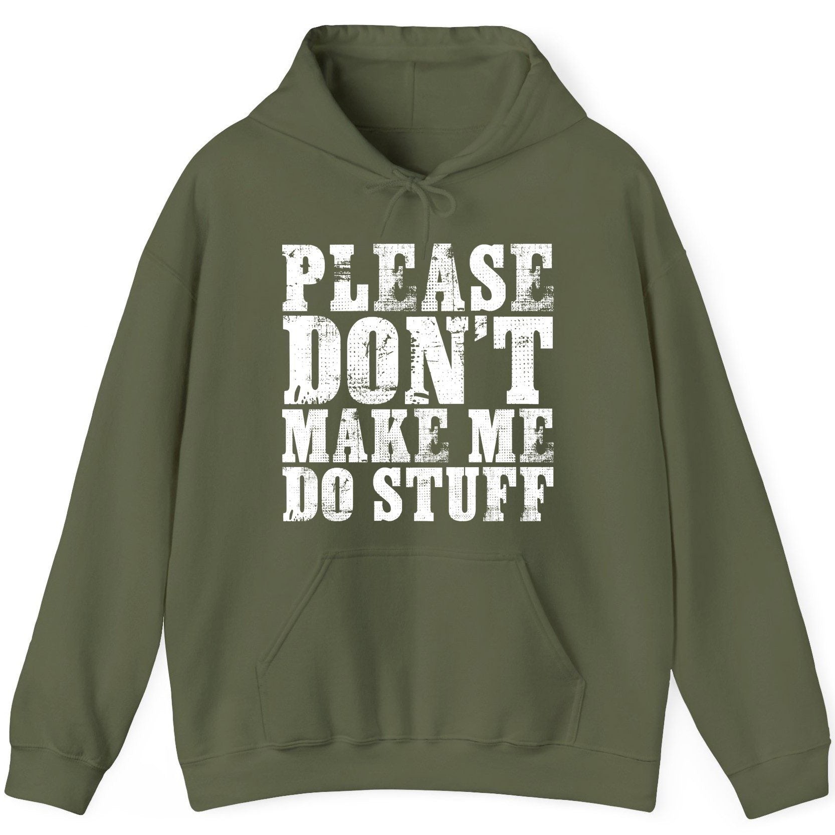 Please Don't Make Me Do Stuff sarcastic humor Hoodie Military Green product mockup