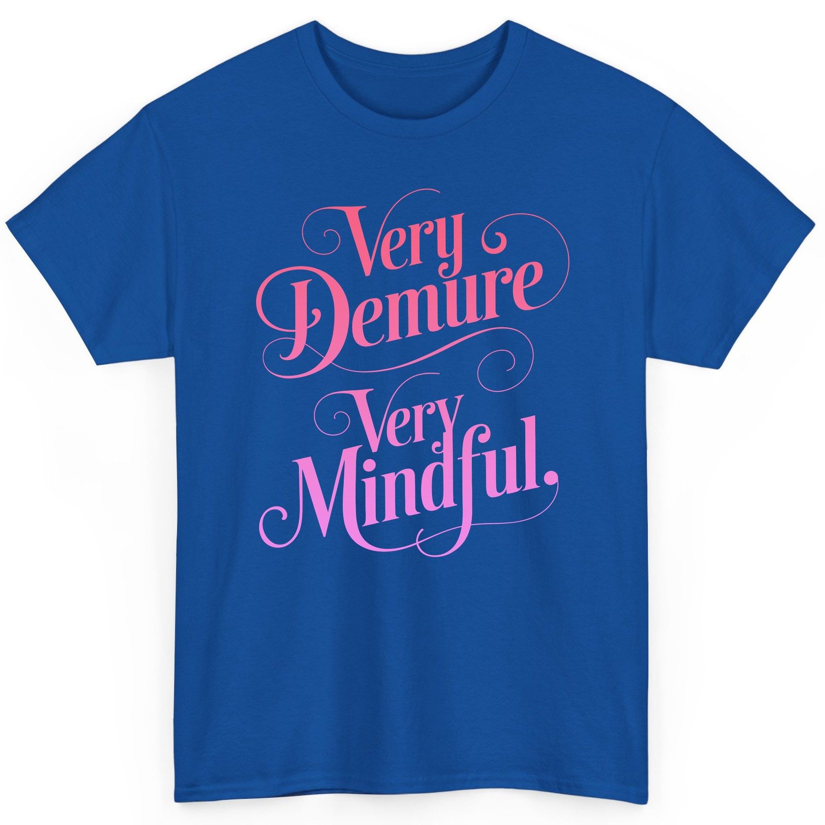 Very Demure Very Mindful mindfulness T-Shirt Royal product mockup
