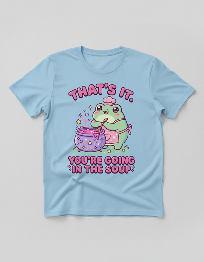 Kawaii Frog Chef "You're Going In The Soup" Funny Meme Design T-Shirt - Light Blue