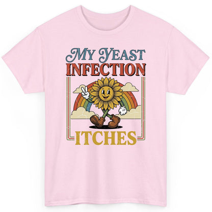 My Yeast Infection Itches Funny Sunflower T-Shirt - product mockup - Light Pink