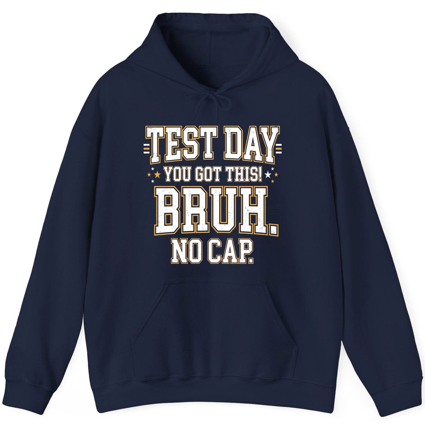 Test Day You Got This Bruh No Cap Funny Student Humor Hoodie - product mockup - Navy