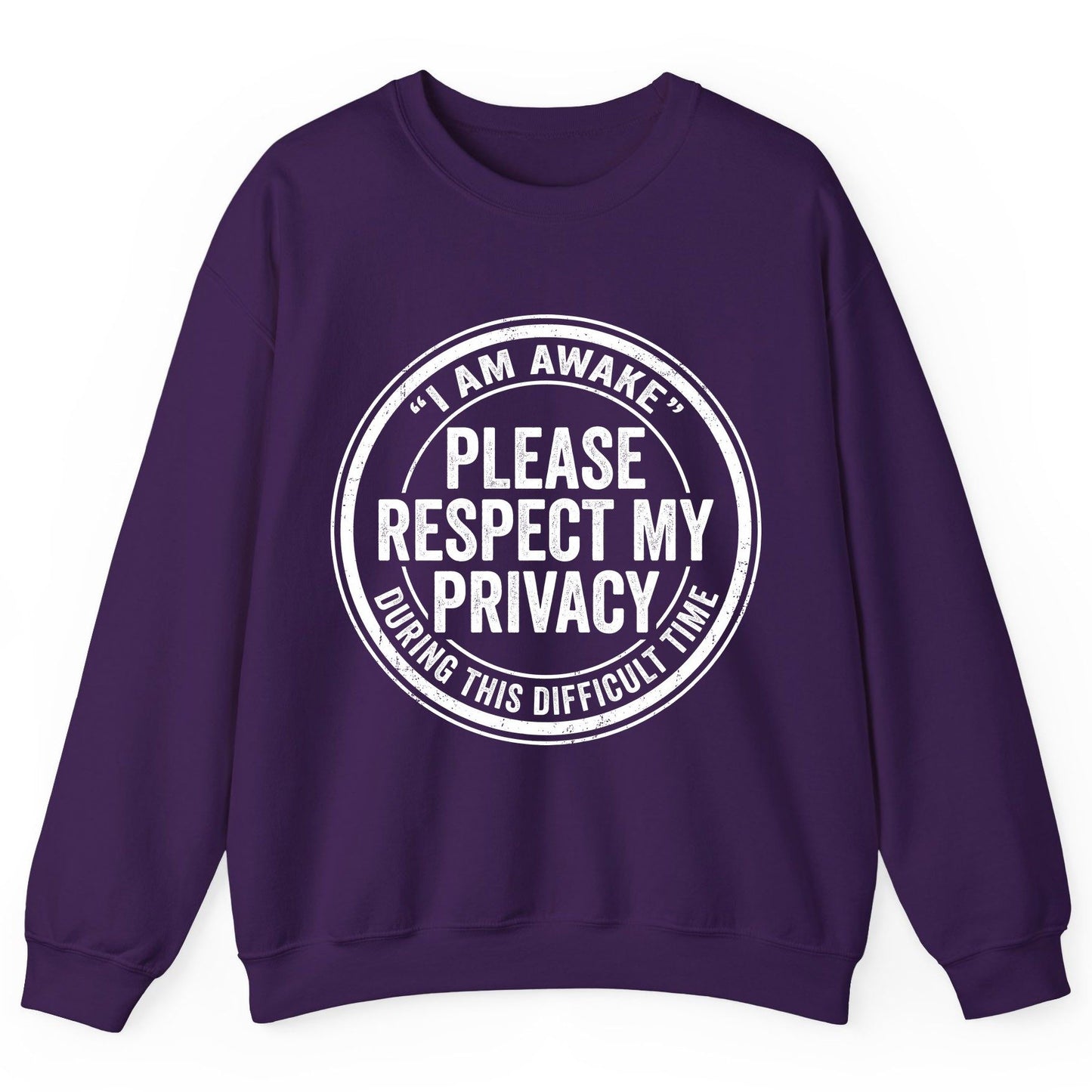 I Am Awake Please Respect My Privacy During This Difficult Time sarcastic humor Sweatshirt Purple product mockup