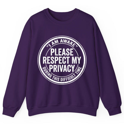 I Am Awake Please Respect My Privacy During This Difficult Time sarcastic humor Sweatshirt Purple product mockup