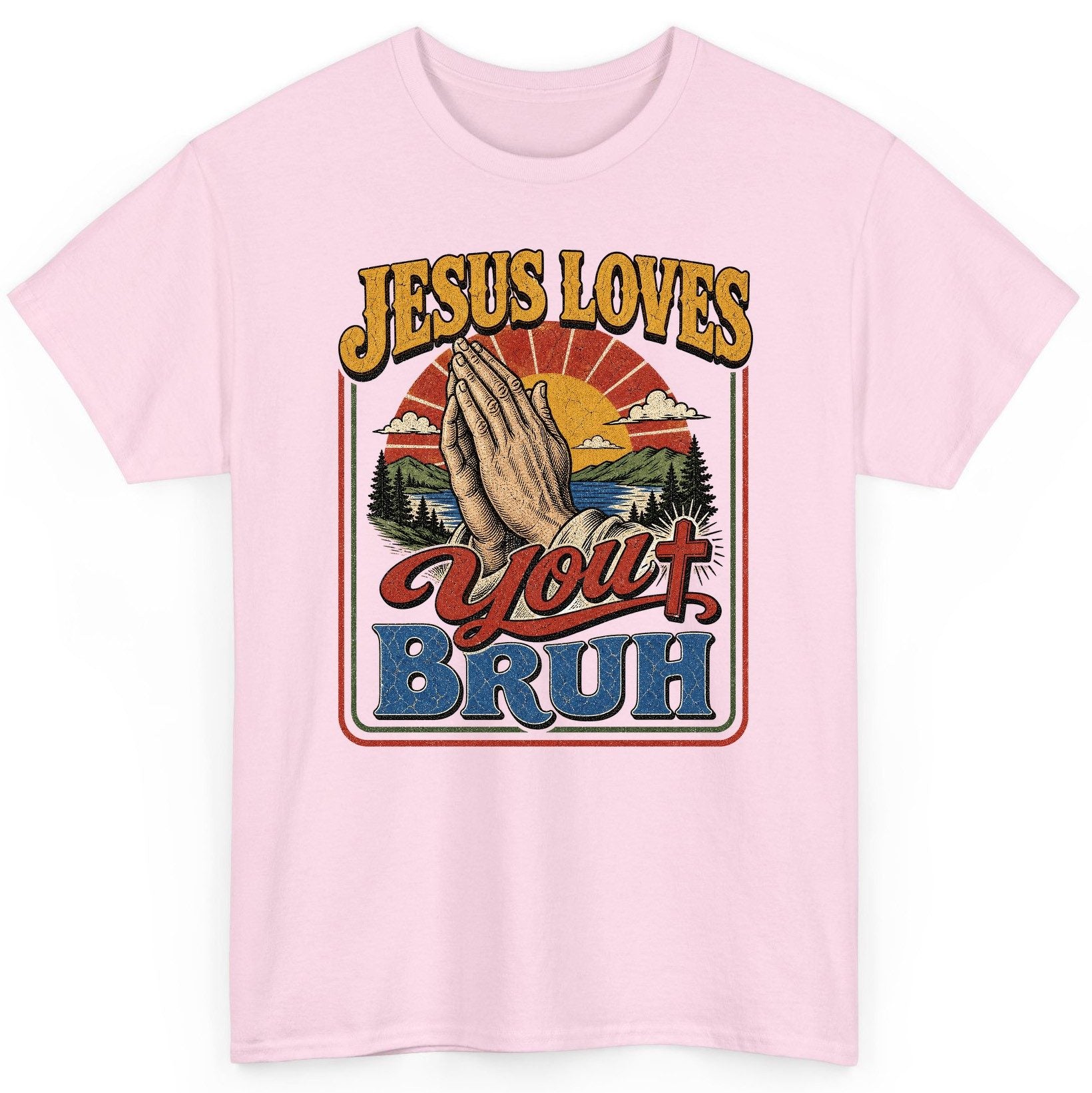 JESUS LOVES You BRUH Funny Christian Humor T-Shirt - product mockup - Light Pink