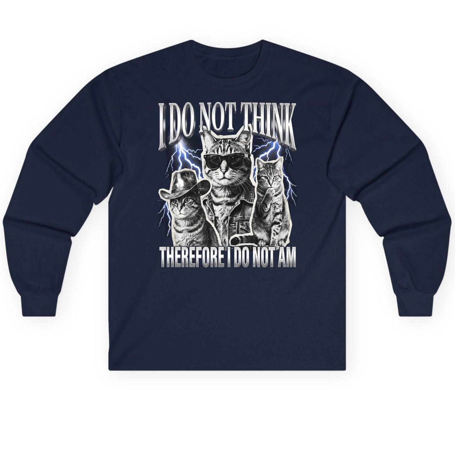 I Do Not Think Therefore I Do Not Am cats Long Sleeve Tee Navy product mockup