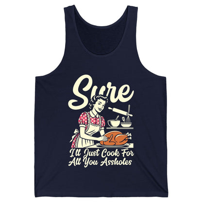 Sure I'll Just Cook for All You Assholes sarcastic housewife Tank Top Navy product mockup