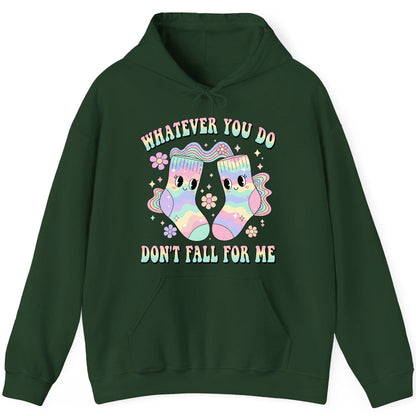 Whatever You Do Don't Fall for Me funny socks Hoodie Forest Green product mockup