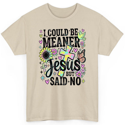 I Could Be Meaner but Jesus Said No Funny Christian T-Shirt - product mockup - Sand