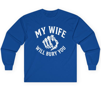 My Wife Will Bury You skeletal hand Long Sleeve Tee Royal product mockup