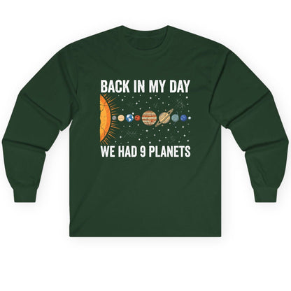 Back in My Day We Had 9 Planets solar system Long Sleeve Tee Forest Green product mockup