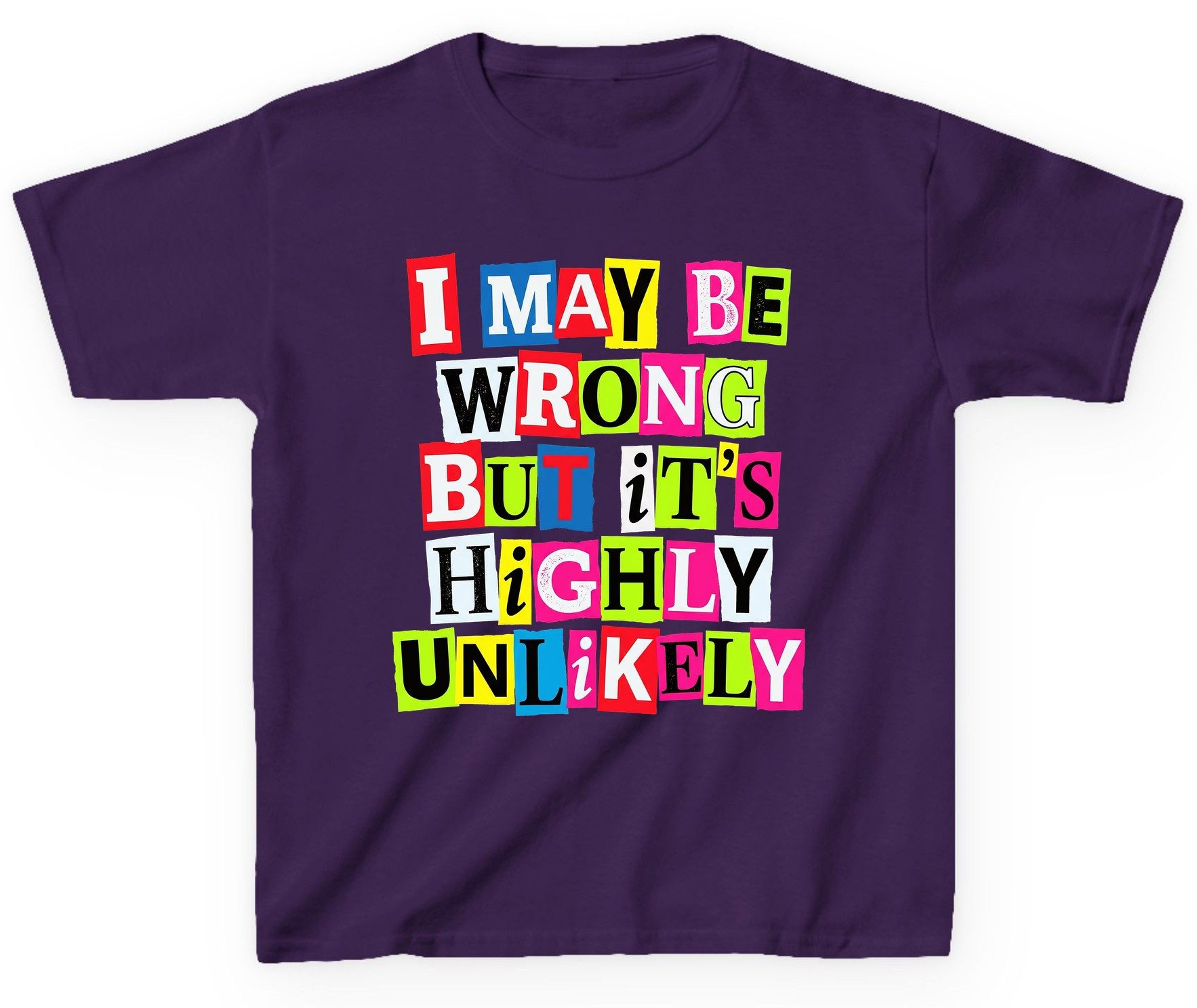 I MAY BE WRONG BUT It's HIGHLY Unlikely Youth T-Shirt - product mockup - Purple