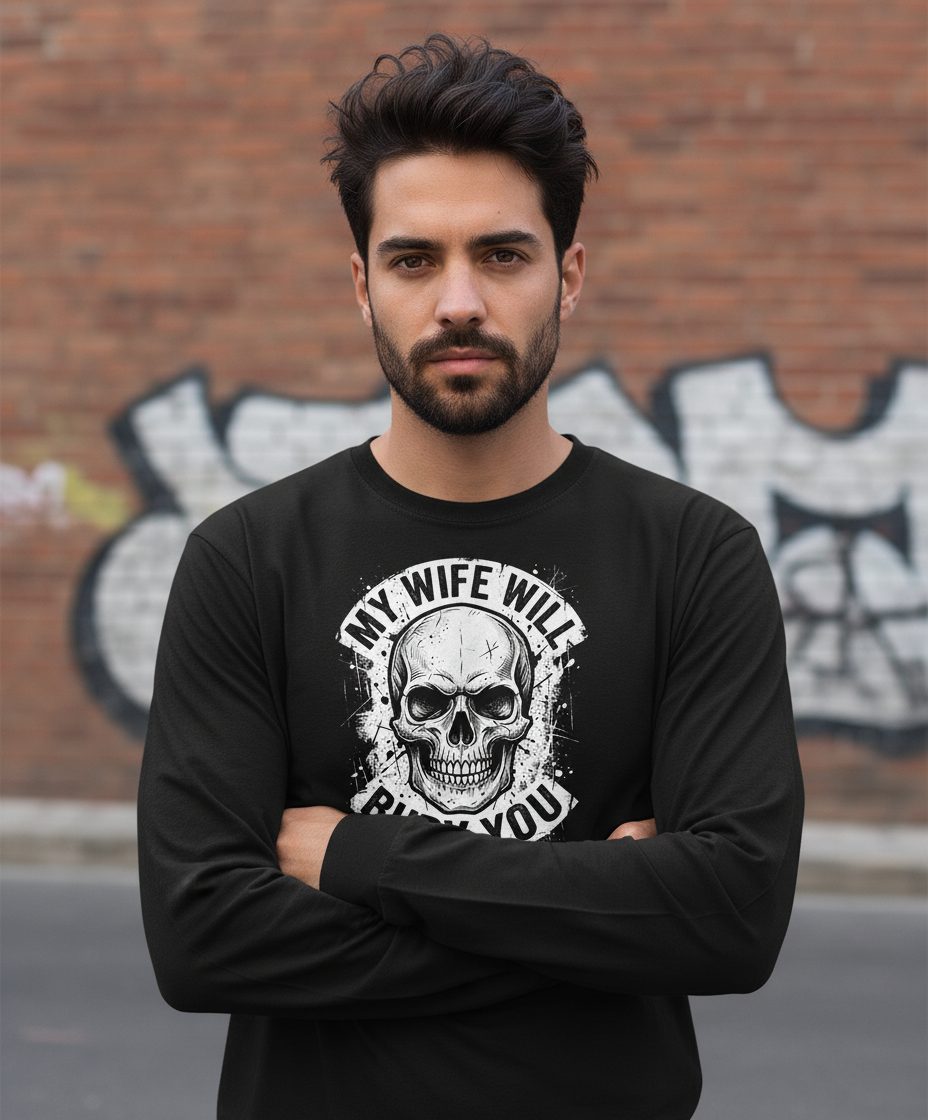 My Wife Will Bury You skull Long Sleeve Tee Black lifestyle mockup