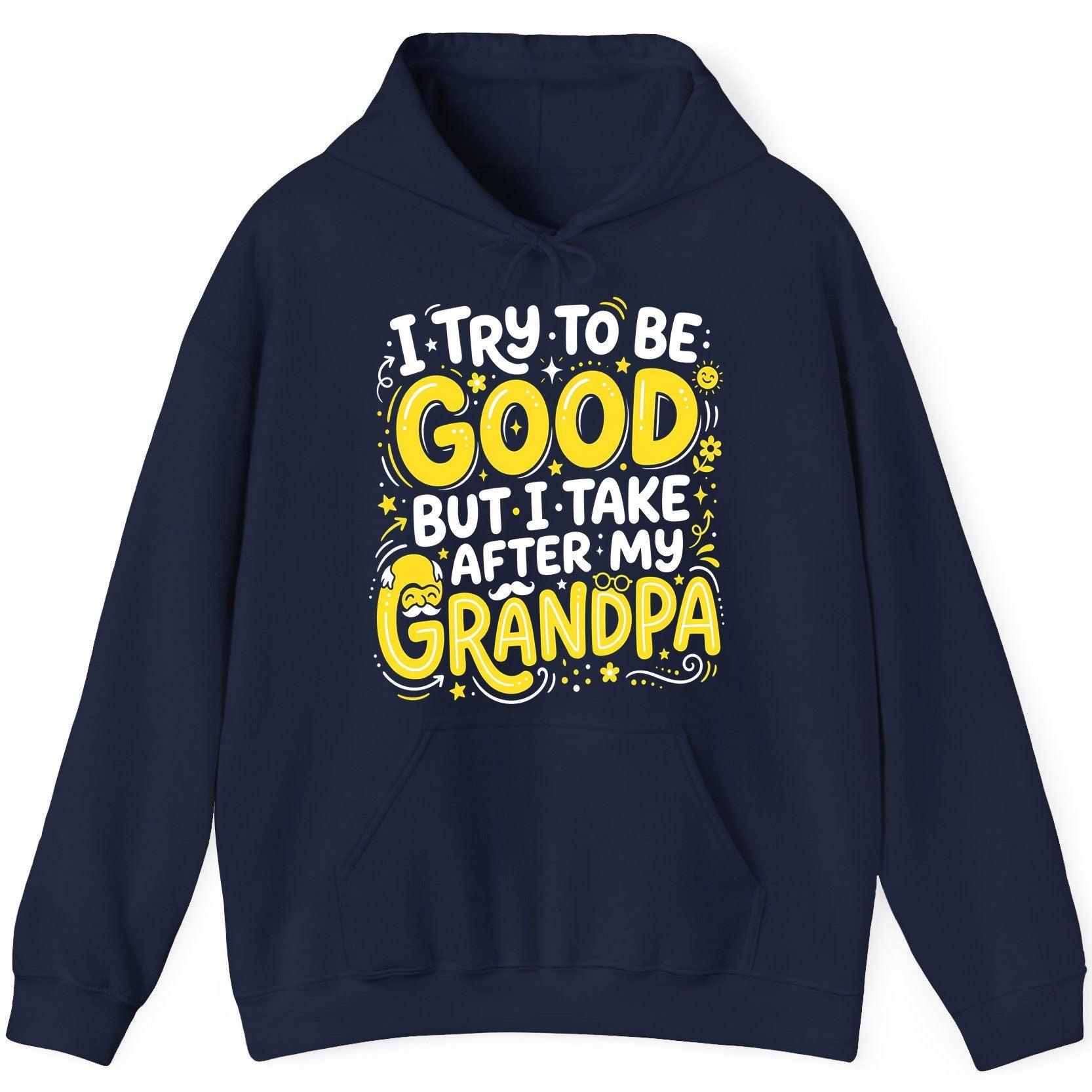 I TRY TO BE GOOD BUT I TAKE AFTER MY Grandpa Hoodie - product mockup - Navy
