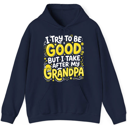 I TRY TO BE GOOD BUT I TAKE AFTER MY Grandpa Hoodie - product mockup - Navy