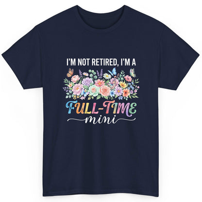 I'M NOT Retired I'M a Full-Time Mini Funny Grandmother T-Shirt - product mockup - Navy