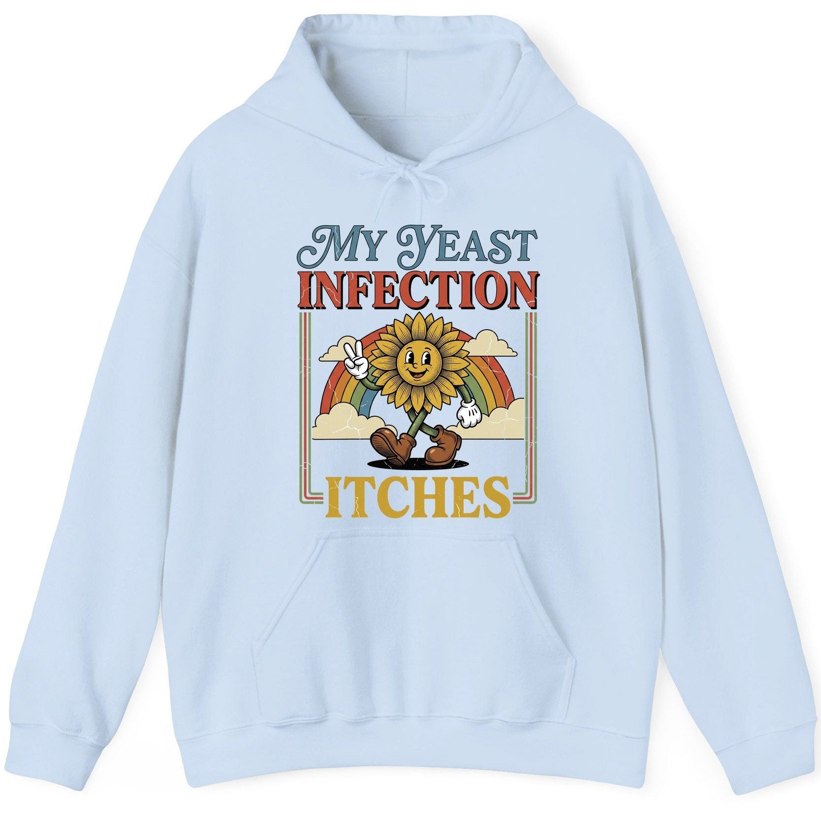 My Yeast Infection Itches Funny Sunflower Hoodie - product mockup - Light Blue