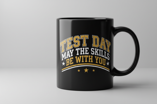 Test Day May The Skills Be With You Funny Teacher Student Design Black Mug - Black