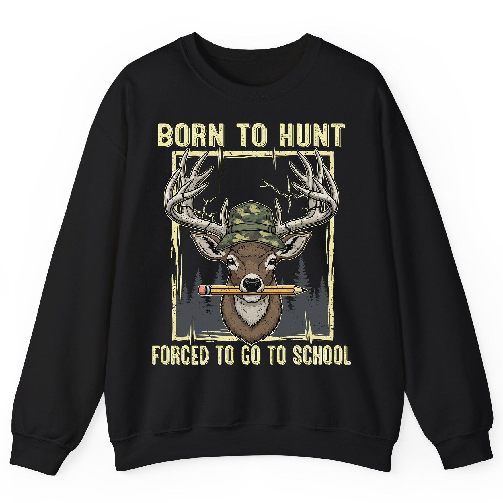 Born to Hunt Forced to Go to School hunting Sweatshirt Black product mockup