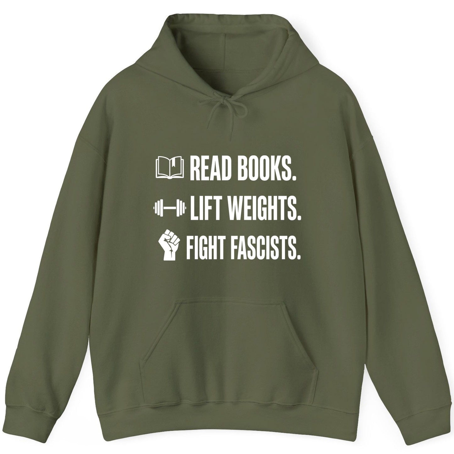 Read Books Lift Weights Fight Fascists Activism Hoodie - product mockup - Military Green