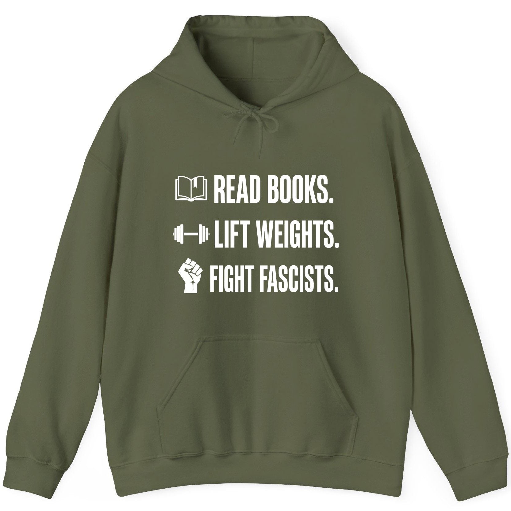 Read Books Lift Weights Fight Fascists Activism Hoodie - product mockup - Military Green