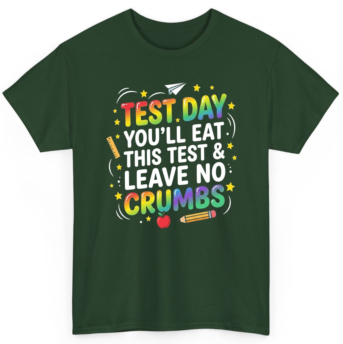 Test Day You'll Eat This Test & Leave No Crumbs Testing T-Shirt - product mockup - Forest Green