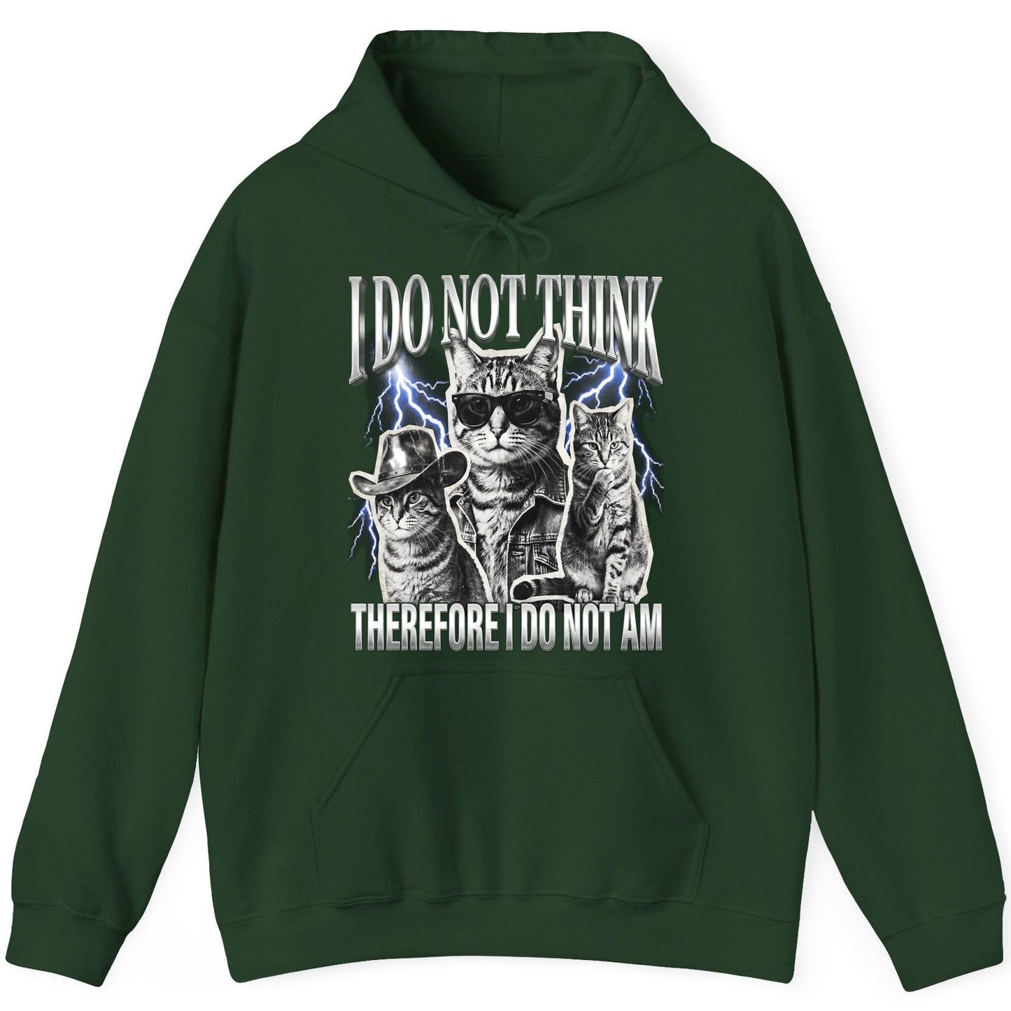 I Do Not Think Therefore I Do Not Am cats Hoodie Forest Green product mockup