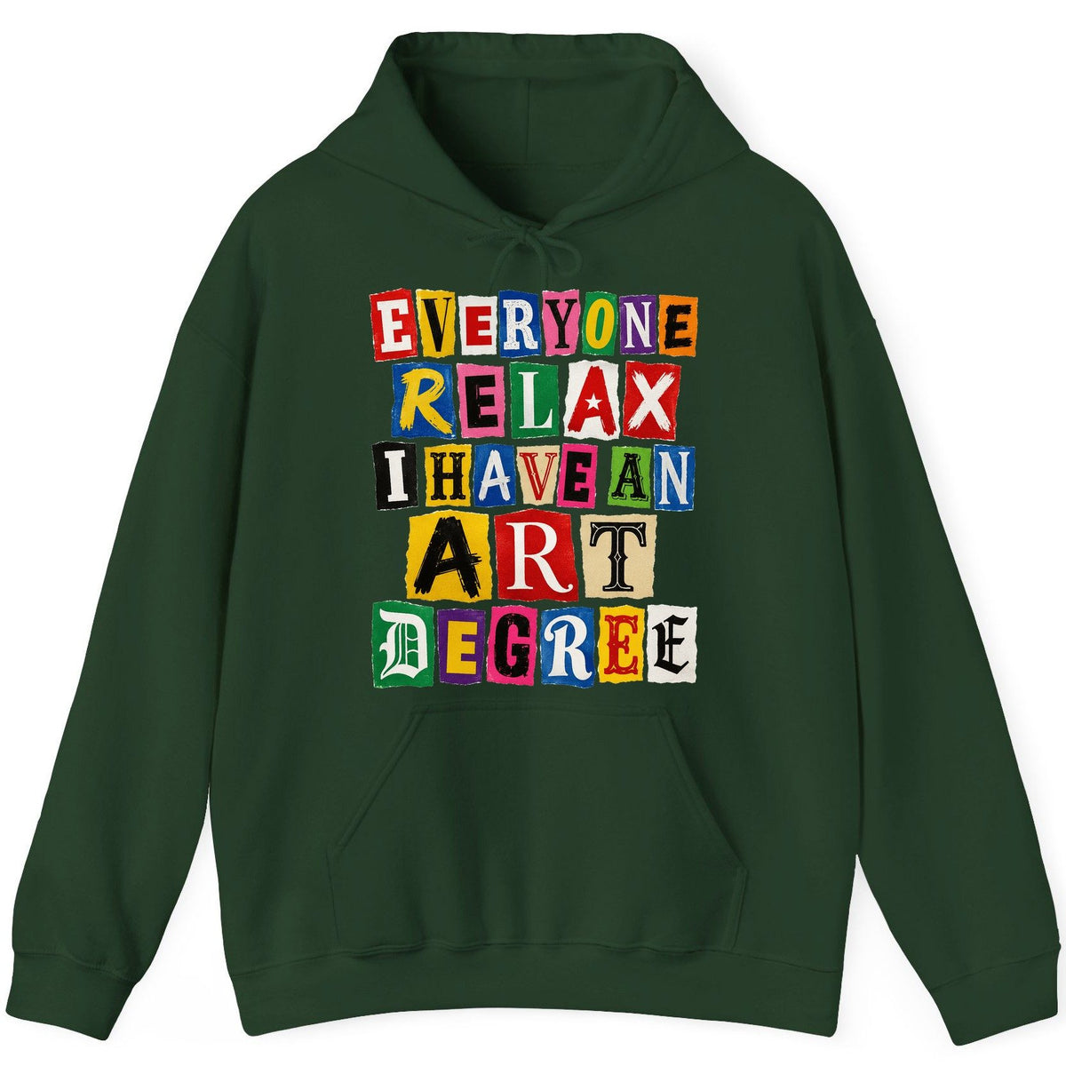 Everyone Relax I Have an Art Degree art degree humor Hoodie Forest Green product mockup