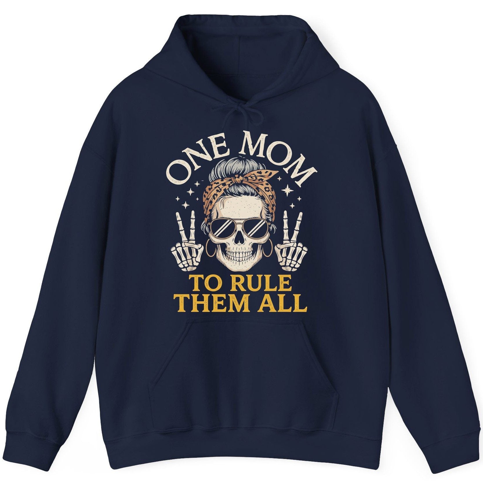 ONE MOM TO RULE THEM ALL Funny Sassy Skull Hoodie - product mockup - Navy