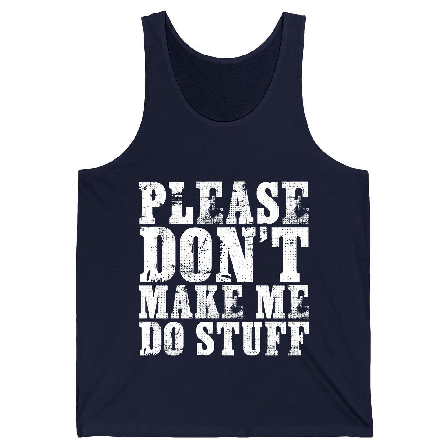 Please Don't Make Me Do Stuff sarcastic humor Tank Top Navy product mockup