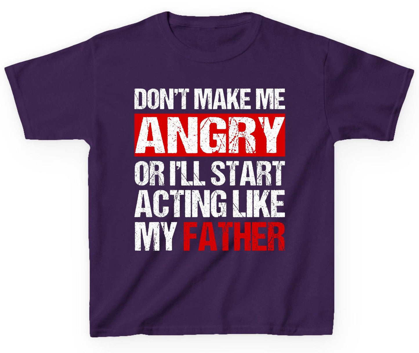 Don't Make Me Angry or I'll Start Acting Like My Father dad humor Youth T-Shirt Purple product mockup