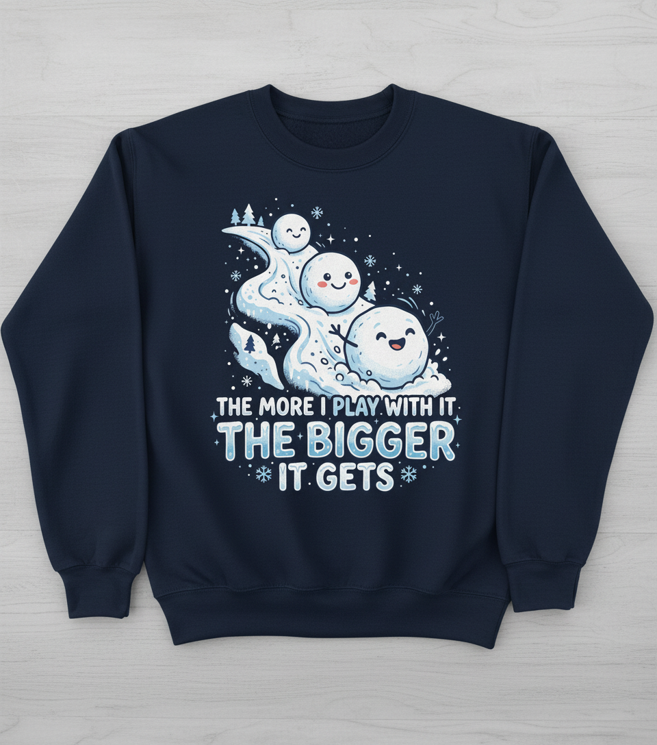 The More I Play With It The Bigger It Gets Funny Snowman Pun Sweatshirt - Navy