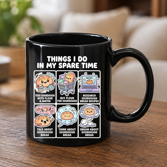 Things I Do in My Spare Time sourdough bread baking Black Mug Black product mockup
