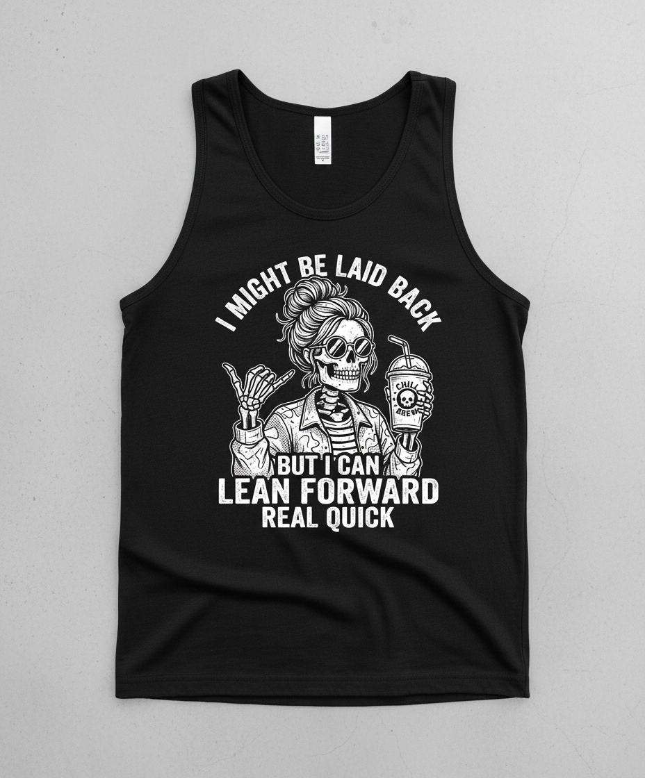 I Might Be Laid Back But I Can Lean Forward Skeleton with Messy Bun Tank Top - Black