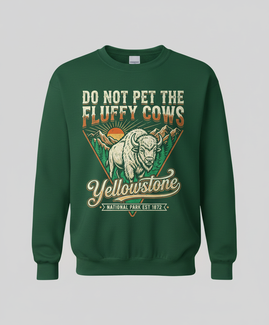 Funny Yellowstone Do Not Pet The Fluffy Cows Vintage Design Sweatshirt - Forest Green