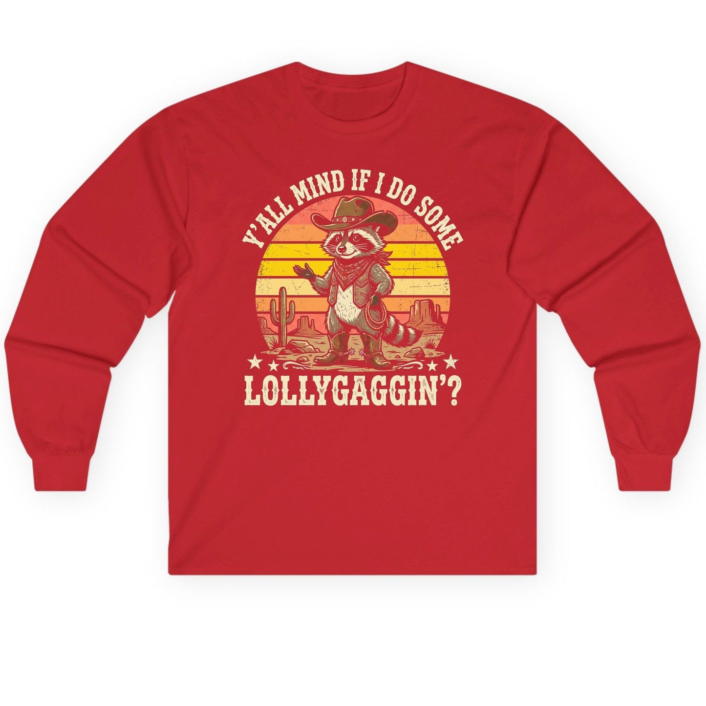 Y'ALL MIND IF I DO SOME Lollygaggin' Long Sleeve Tee - product mockup - Red