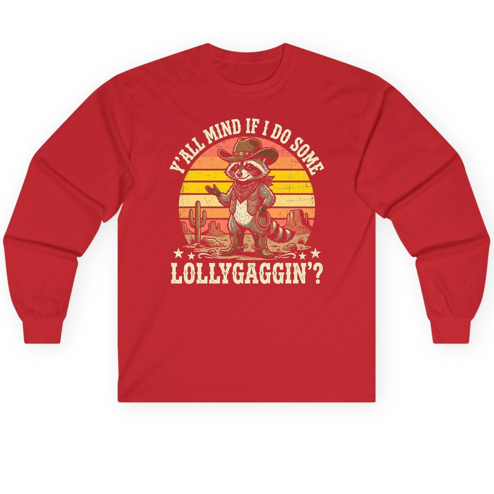 Y'ALL MIND IF I DO SOME Lollygaggin' Long Sleeve Tee - product mockup - Red