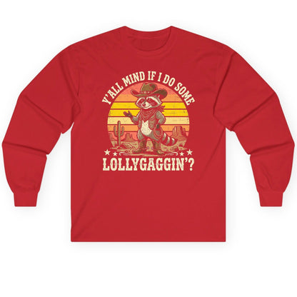 Y'ALL MIND IF I DO SOME Lollygaggin' Long Sleeve Tee - product mockup - Red