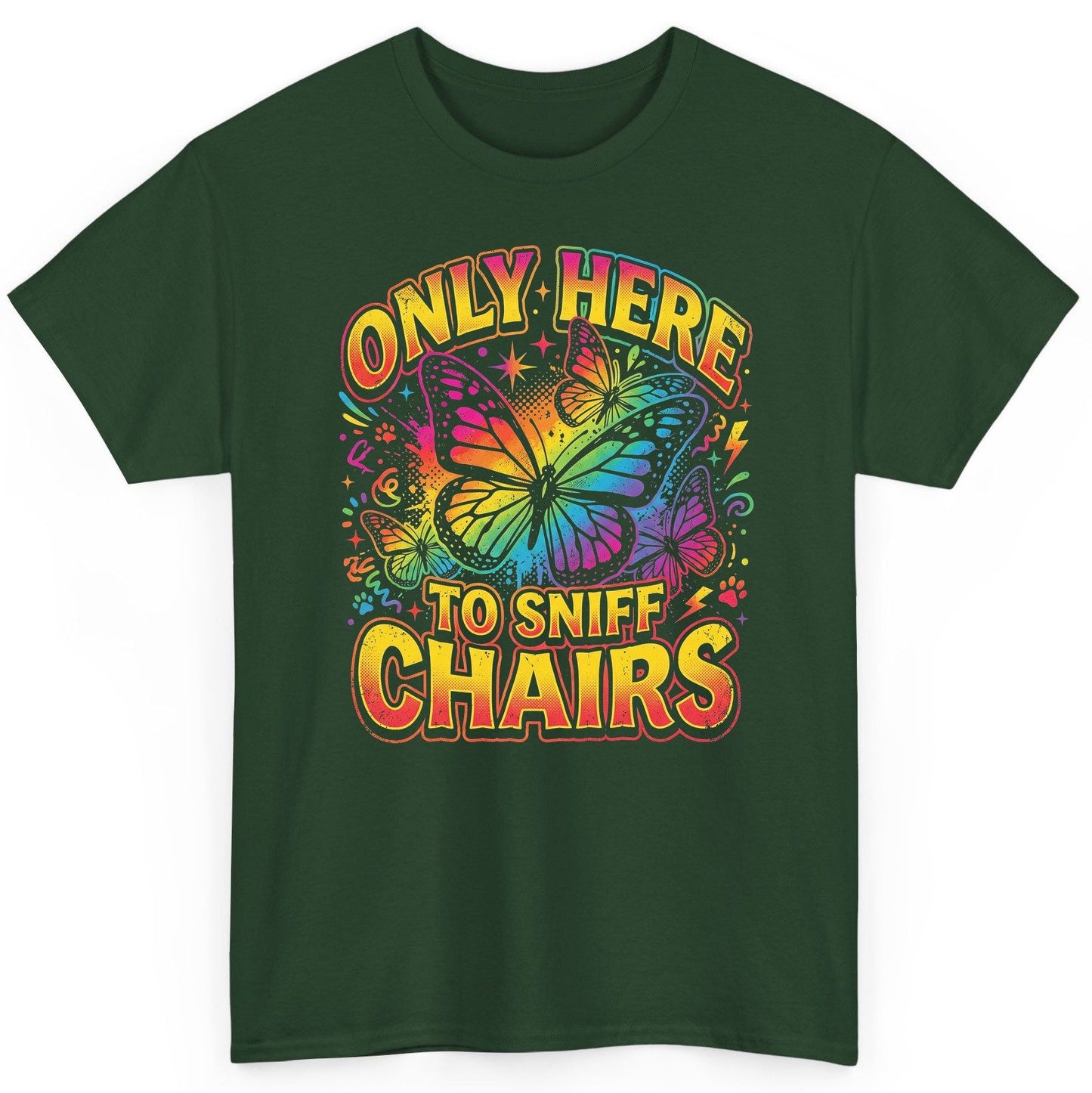 ONLY HERE TO SNIFF CHAIRS Funny Meme T-Shirt - product mockup - Forest Green