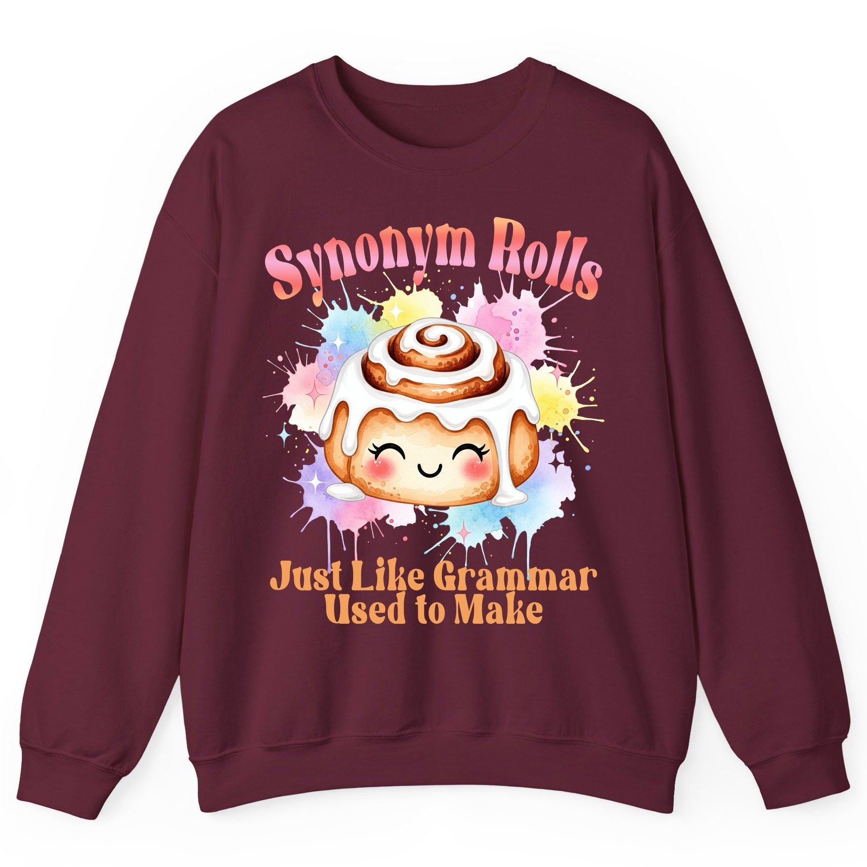 Synonym Rolls Just Like Grammar Used to Make grammar pun Sweatshirt Maroon product mockup