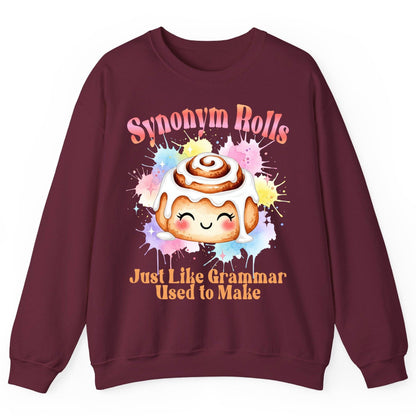Synonym Rolls Just Like Grammar Used to Make grammar pun Sweatshirt Maroon product mockup