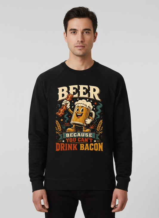Cant Drink Bacon Beer Funny And Sweatshirt - product mockup - Black