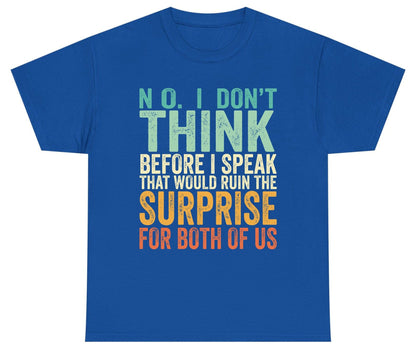 No I Don't Think Before I Speak That Would Ruin the Surprise for Both of US sarcastic humor Youth T-Shirt Royal product
