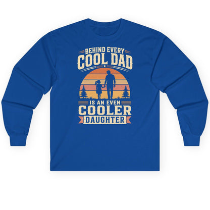 Behind Every Cool Dad Is an Even Cooler Daughter father and daughter Long Sleeve Tee Royal product mockup