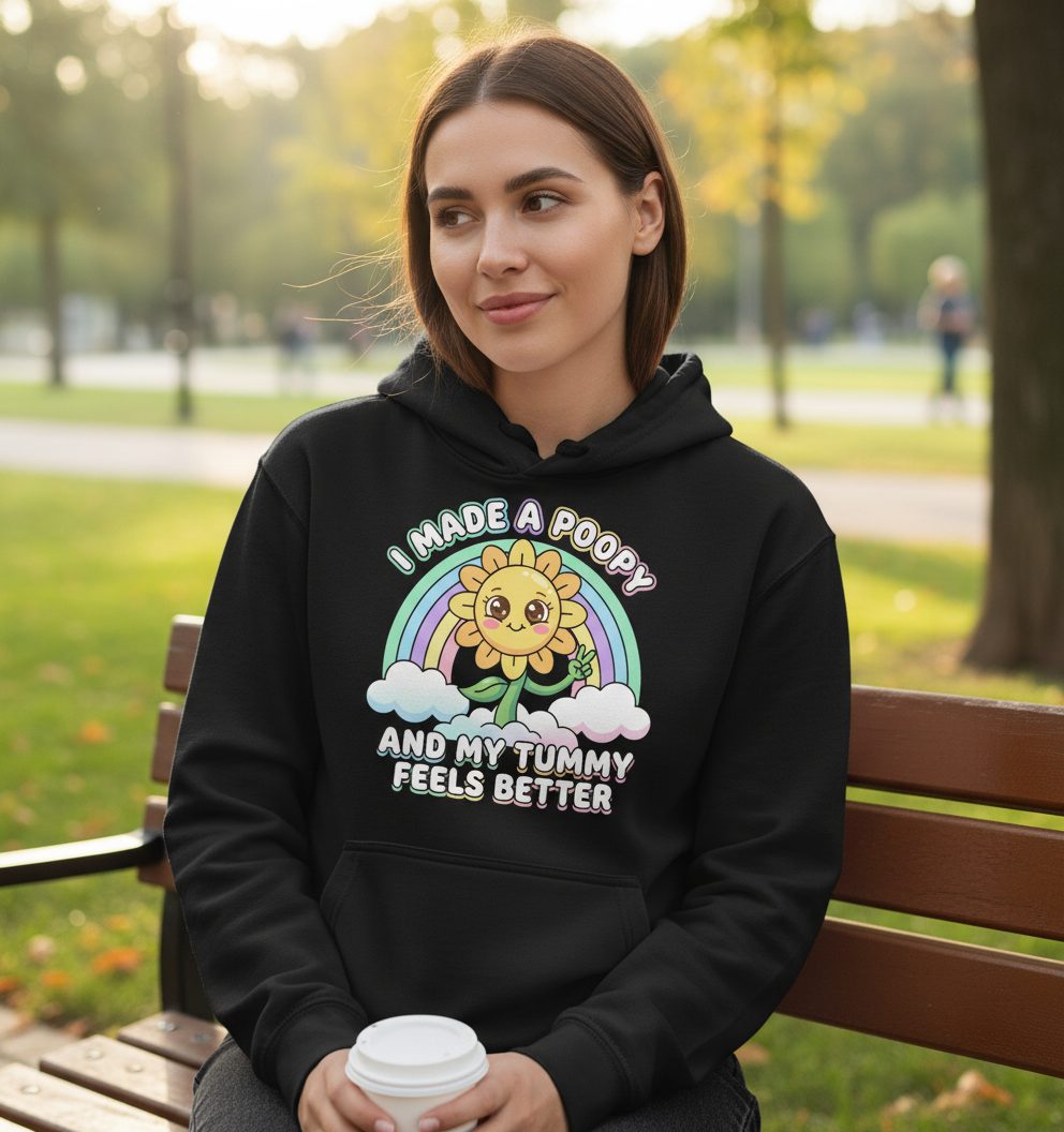 I Made a Poopy and My Tummy Feels Better kawaii sunflower Hoodie Black lifestyle mockup