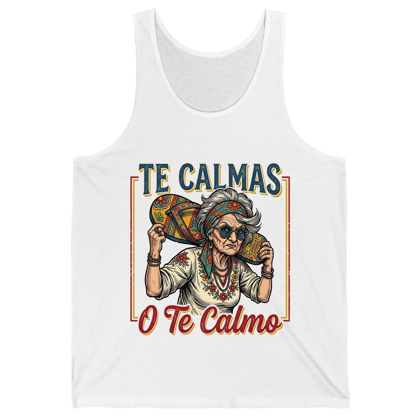 Te Calmas O Te Calmo Funny Latina Grandma Tank Top - product mockup - White