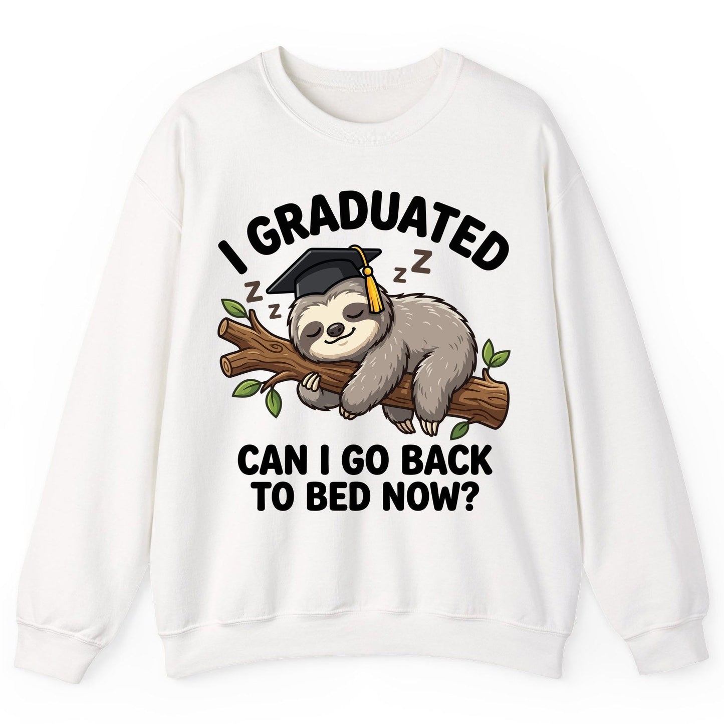 I Graduated Funny Sloth Sweatshirt - product mockup - White
