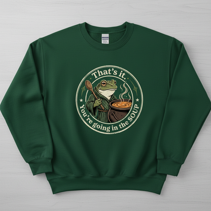 That's It You're Going In The Soup Frog Meme Sweatshirt - Forest Green